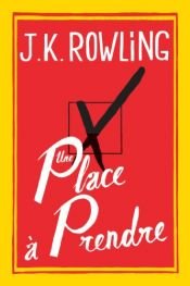 book cover of Une place à prendre by J. K. Rowling