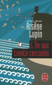 book cover of LÎle aux trente cercueils by Maurice Leblanc