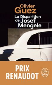 book cover of DISPARITION DE JOSEF MENGELE (LA) by OLIVIER GUEZ