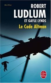 book cover of Le Code Altman by Gayle Lynds|Robert Ludlum