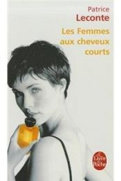 book cover of Les Femmes Aux Cheveux Courts (Le Livre de Poche) by Patrice Leconte