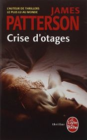 book cover of Crise d'otages by James Patterson