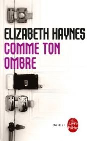 book cover of Comme ton ombre (plp) by Elizabeth Haynes