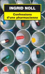 book cover of Confessions d'une pharmacienne by Ingrid Noll