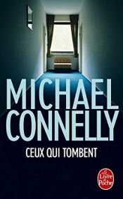 book cover of Ceux qui tombent by Michael Connelly