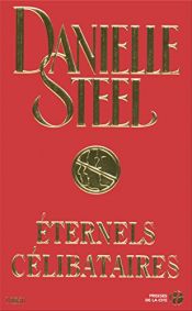 book cover of Eternels célibataires by Danielle Steel