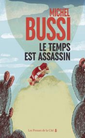 book cover of Le temps est assassin by Michel Bussi