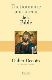 book cover of Dictionnaire amoureux de la bible by Didier Decoin