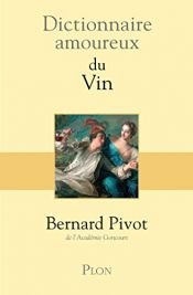 book cover of Dictionnaire amoureux du Vin by Bernard Pivot