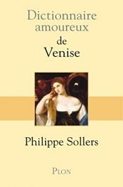 book cover of Dictionnaire amoureux de Venise by Philippe Sollers
