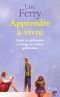 Apprendre à vivre : Tome 1, traité de philosophie à l'usage des jeunes générations