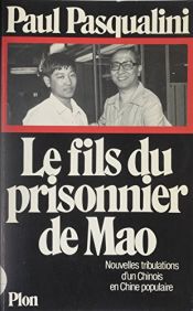 book cover of Le fils du prisonnier de Mao: Nouvelles tribulations d'un Chinois en Chine populaire (Bibliotheque asiatique) by Horace Hatamen|Paul Pasqualini