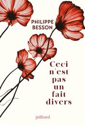 book cover of Ceci n'est pas un fait divers by Philippe Besson