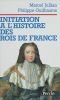 Initiation à l'histoire des rois de France