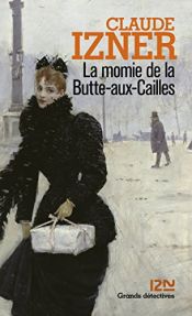 book cover of La momie de la Butte-aux-Cailles by Claude Izner