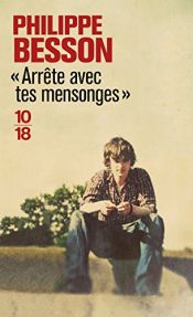 book cover of « Arrête avec tes mensonges » by Philippe Besson