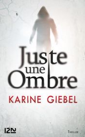 book cover of Juste une ombre by Karine Giébel