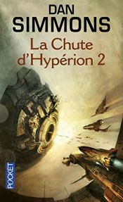 book cover of Les Cantos d'Hypérion, Tome 4 : La chute d'Hypérion : Tome II by Дан Симънс