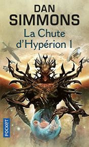 book cover of Les cantos d'Hypérion, tome 3 - La chute d'Hypérion I by 丹·西蒙斯