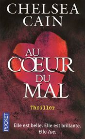 book cover of Au coeur du mal by Chelsea Cain