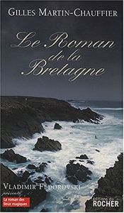 book cover of Le Roman de la Bretagne by Gilles Martin-Chauffier