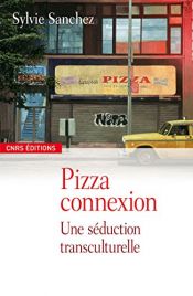 book cover of Pizza connection : Une séduction transculturelle by Sylvie Sanchez