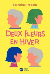 book cover of Deux fleurs en hiver by Delphine Pessin