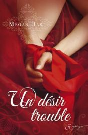 book cover of Un désir trouble by Megan Hart