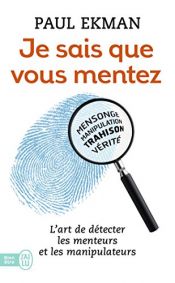 book cover of Je sais que vous mentez ! : L'art de détecter ceux qui vous trompent by 保羅·艾克曼