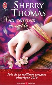 book cover of Nous resterons ensemble by Sherry Thomas