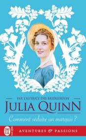 book cover of Les agents de la couronne (Tome 2) - Comment séduire un marquis ? by Julia Quinn