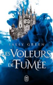 book cover of Les voleurs de fumée (Tome 1) by Sally Green