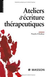 book cover of Ateliers d'écriture thérapeutique by Nayla Chidiac