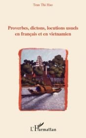 book cover of Proverbes, dictons, locutions usuels en français et en vietnamien by Thi-Hao Tran