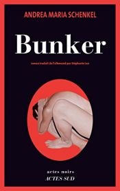 book cover of Bunker by Andrea Maria Schenkel