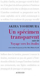 book cover of Voyage vers les étoiles précédé de Un spécimen transparent by אקירה יושימורה