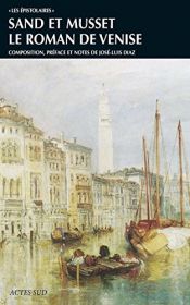 book cover of Le Roman de Venise by Jose luis Diaz|آلفرد دو موسه|ژرژ ساند