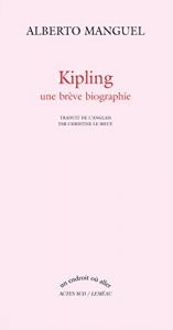 book cover of Kipling : Une brève biographie by Alberto Manguel
