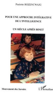 book cover of Pour une approche intégrative de l'intelligence : Un siècle après Binet by Paulette Rozencwajg
