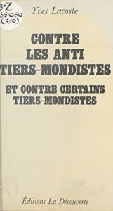 book cover of Contre les anti-tiers-mondistes et contre certains tiers-mondistes by Yves Lacoste