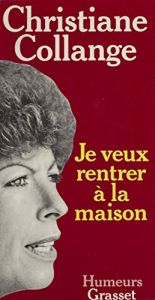 book cover of Je veux rentrer à la maison by Christiane Collange