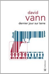 book cover of DERNIER JOUR SUR TERRE by David Vann