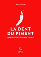 book cover of La Dent du Piment - Balade épicée dans l'histoire de l'alpinisme by Thomas Vennin