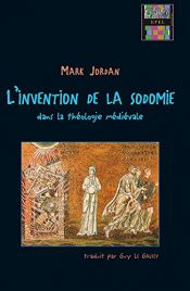 book cover of L'invention de la sodomie dans la théologie médiévale by Mark D. Jordan