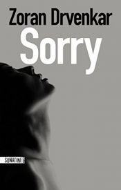 book cover of Sorry literaire thriller by Zoran Drvenkar