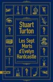 book cover of Les Sept morts d'Evelyn Hardcastle by Stuart Turton