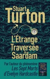book cover of L'Étrange Traversée du Saardam by Stuart Turton