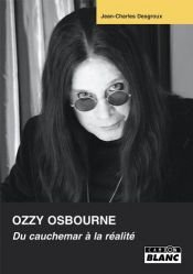 book cover of Ozzy Osbourne : du cauchemar à la réalité by Jean-Charles Desgroux