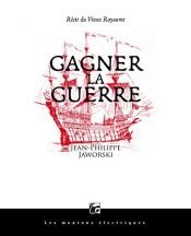book cover of Gagner la guerre by Jean-Philippe Jaworski