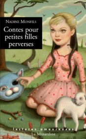 book cover of Contes pour petites filles perverses by Nadine Monfils